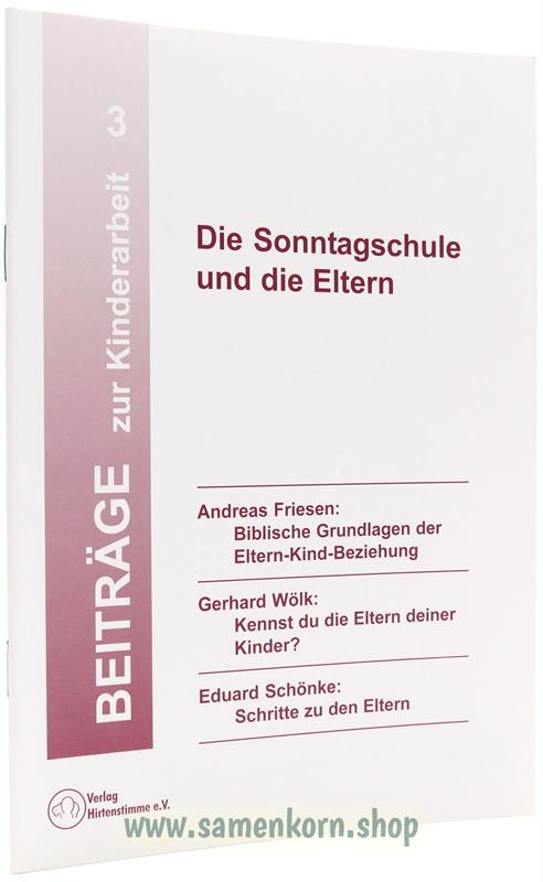 Die Sonntagschule und die Eltern / Beiträge zur Kinderarbeit 3 / Heft