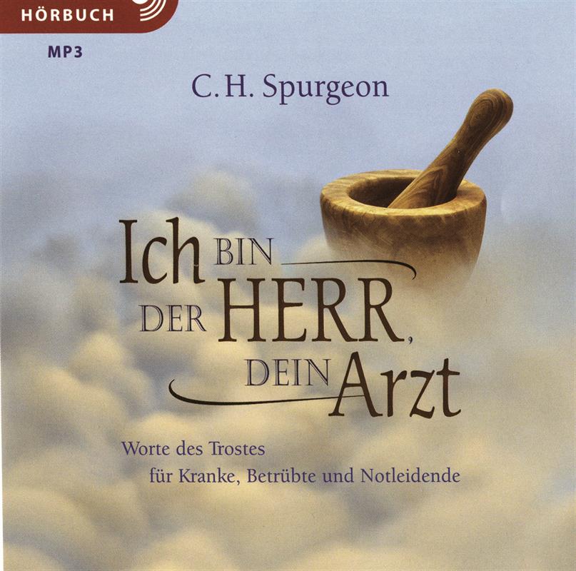 Ich bin der Herr, dein Arzt  / MP3- Hörbuch