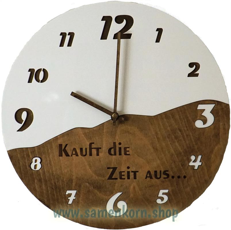 Wanduhr "Kauft die Zeit aus"