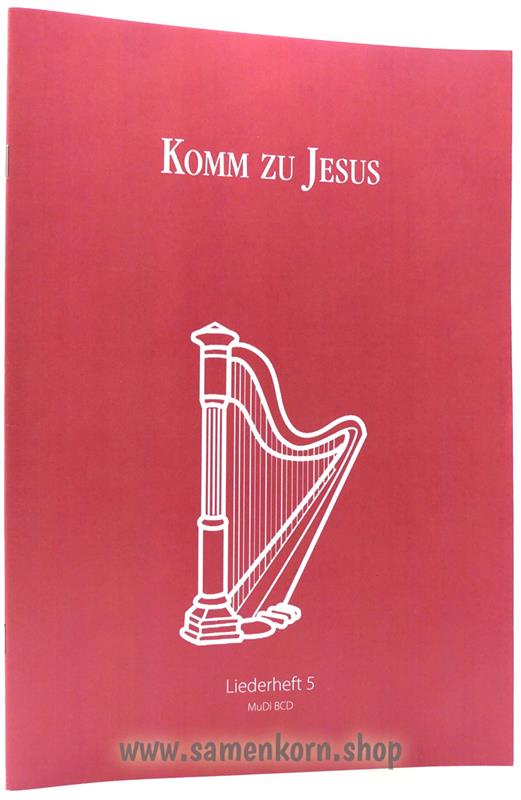 Komm zu Jesus / Liederheft 5