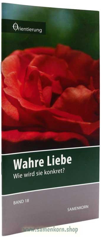 Wahre Liebe, Band 18  Reihe Orientierung / Heft