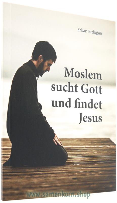 Moslem sucht Gott und findet Jesus / Buch