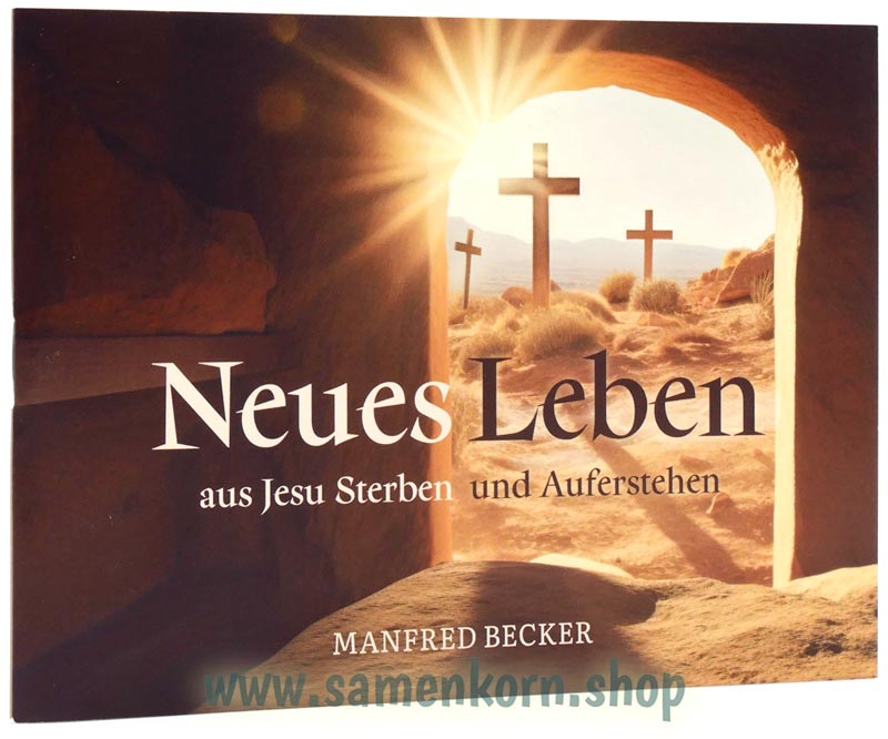 Neues Leben - aus Jesu Sterben und Auferstehen / Heft