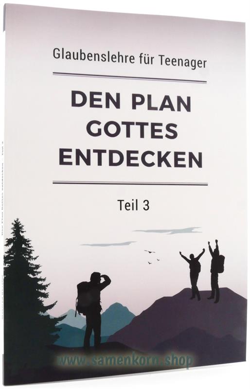 Den Plan Gottes entdecken / Teenagerkurs Teil 1-3