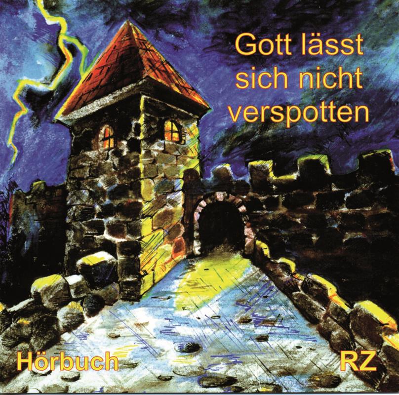 Gott lässt sich nicht verspotten / CD- Hörbuch 