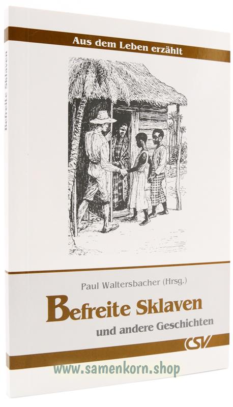 Befreite Sklaven / Aus dem Leben erzählt / Buch