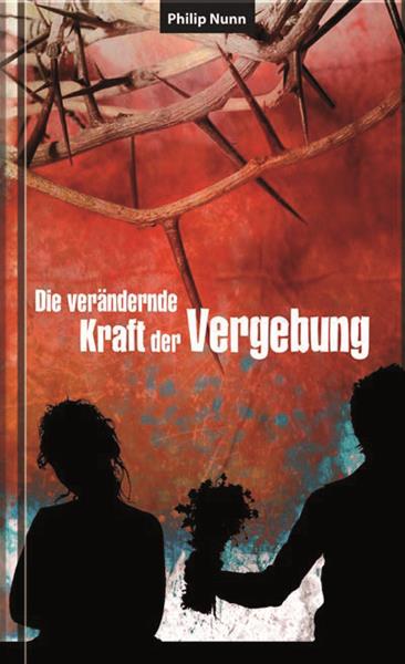 Die verändernde Kraft der Vergebung / Buch