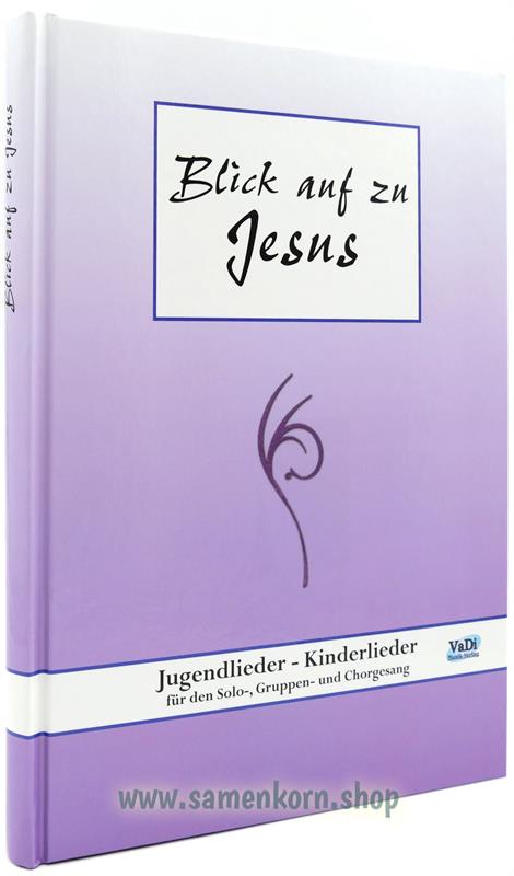 Blick auf zu Jesus / Liederbuch (Noten)