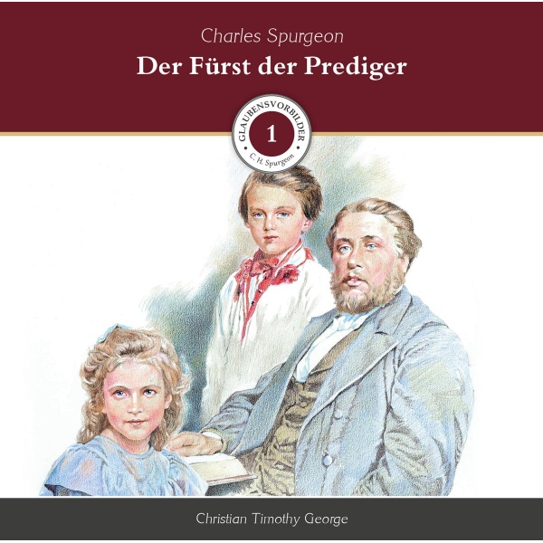 Der Fürst der Prediger/ MP3-Hörbuch Glaubensvorbilder 1: Charles Spurgeon