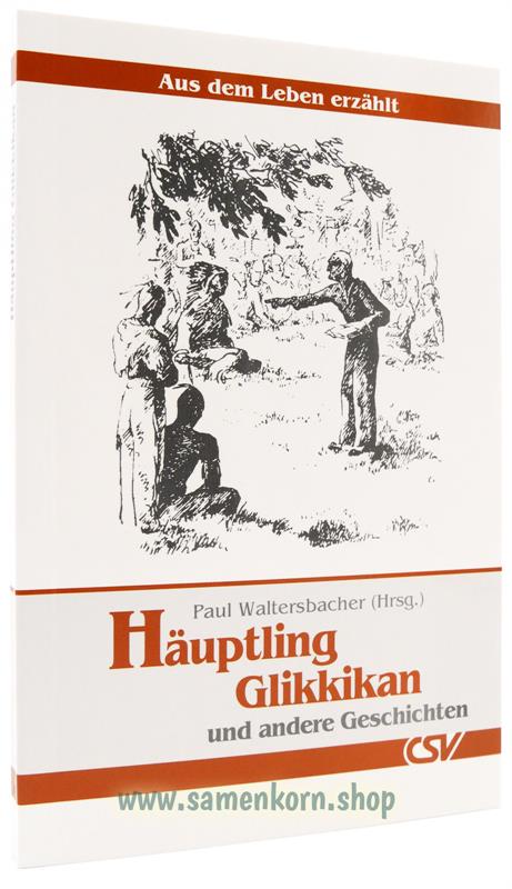 Häuptling Glikkikan / Aus dem Leben erzählt / Buch