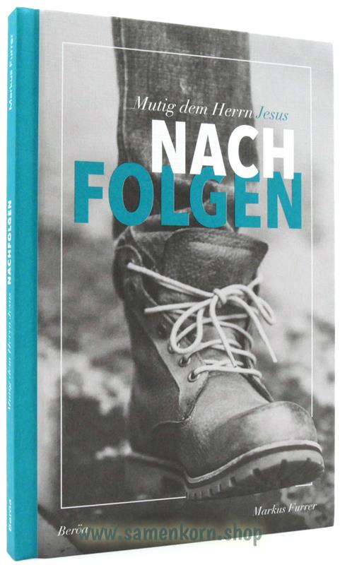 Mutig dem Herrn Jesus nachfolgen / Buch