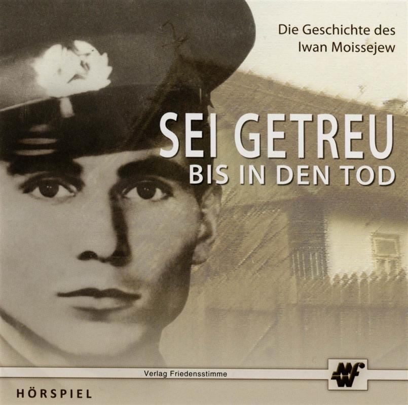 Sei getreu bis in den Tod /  CD- Hörspiel