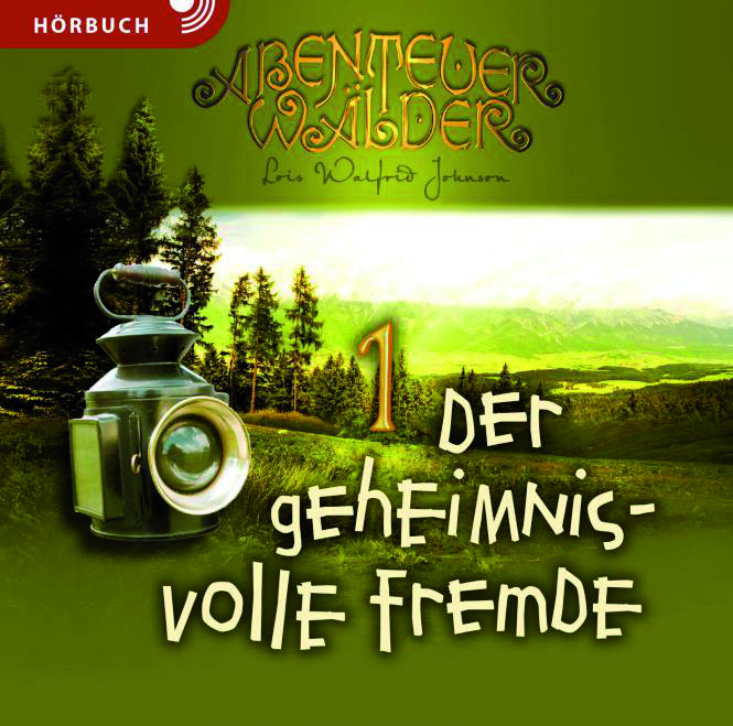 Der geheimnisvolle Fremde / Abenteuerwälder 1 / MP3- Hörbuch