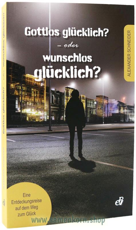 Gottlos glücklich? - oder wunschlos glücklich? / Buch