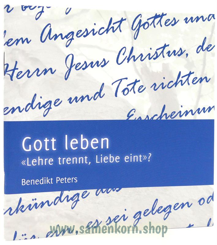 Gott leben. «Lehre trennt, Liebe eint»? / Heft