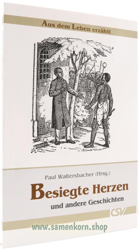 Besiegte Herzen / Aus dem Leben erzählt / Buch