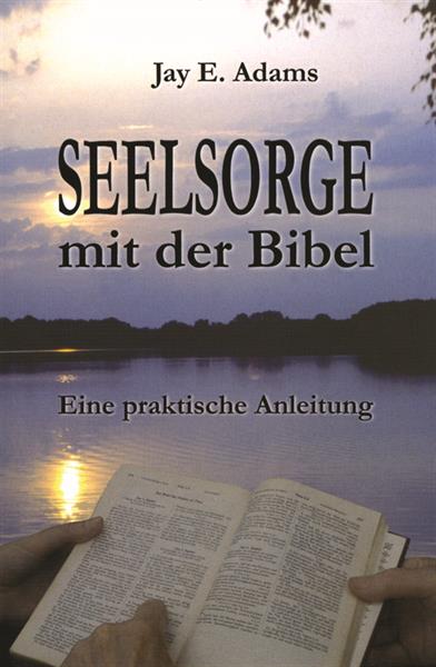 Seelsorge mit der Bibel / Eine praktische Anleitung / Buch