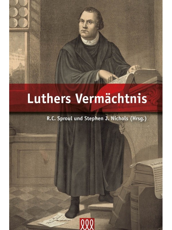 Luthers Vermächtnis / Buch - Reformation