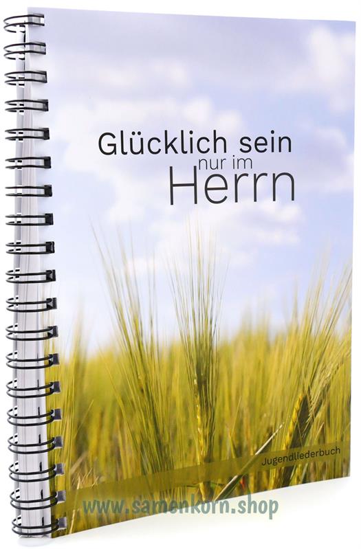 Glücklich sein nur im Herrn  / Ringbuch