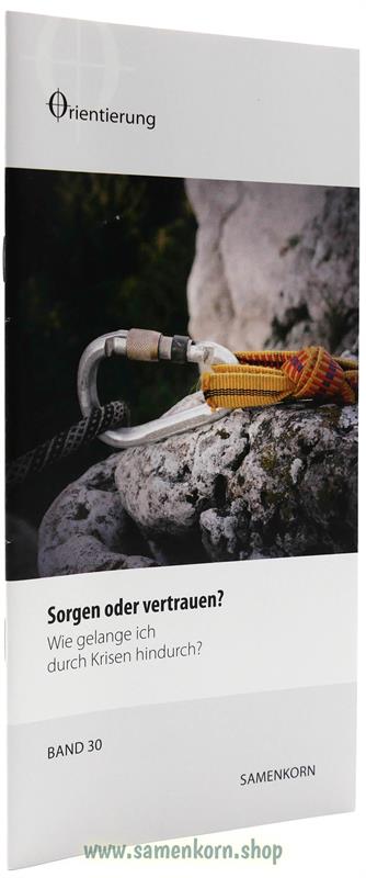 Sorgen oder vertrauen, Band 30  Reihe Orientierung / Heft