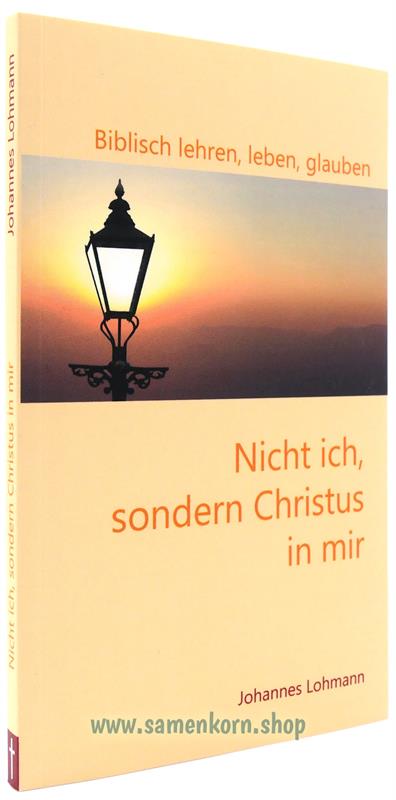 Nicht ich, sondern Christus in mir / Buch