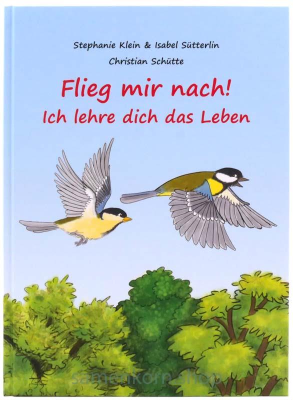 Flieg mir nach! - Ich lehre dich das Leben / Buch