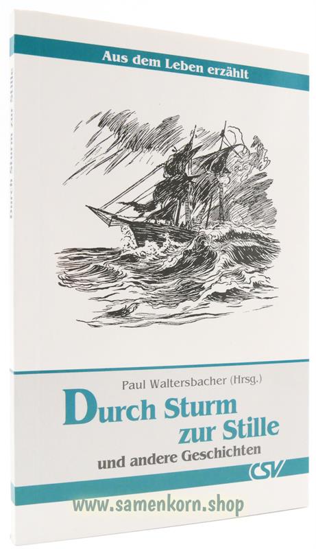 Durch Sturm zur Stille / Aus dem Leben erzählt / Buch