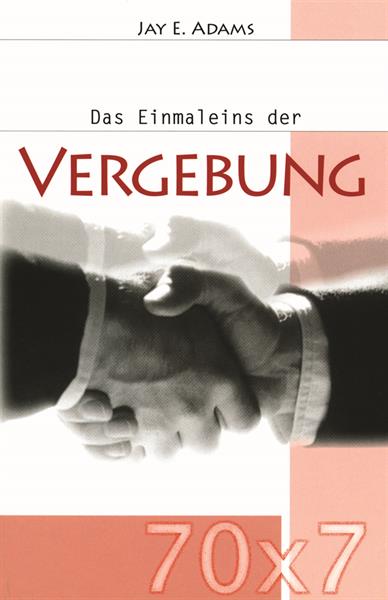 Das Einmaleins der Vergebung 70 x 7 / Buch