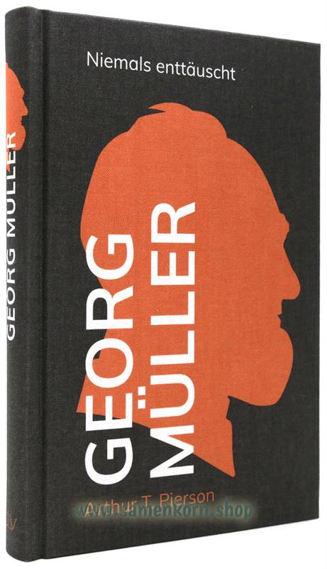 Georg Müller / Niemals enttäuscht / Buch