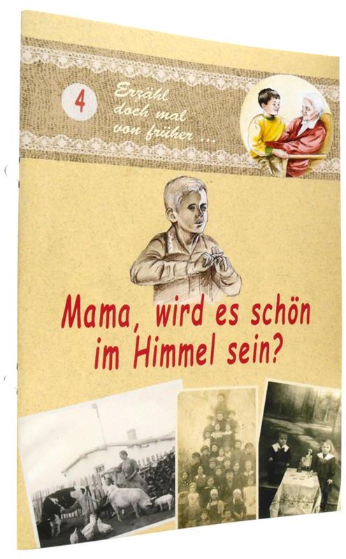 Mama, wird es schön im Himmel sein? / Heft