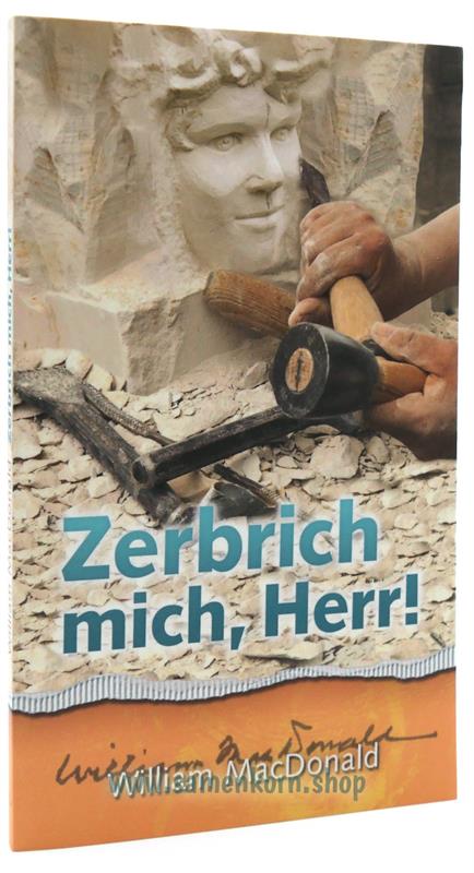 Zerbrich mich, Herr! / Buch