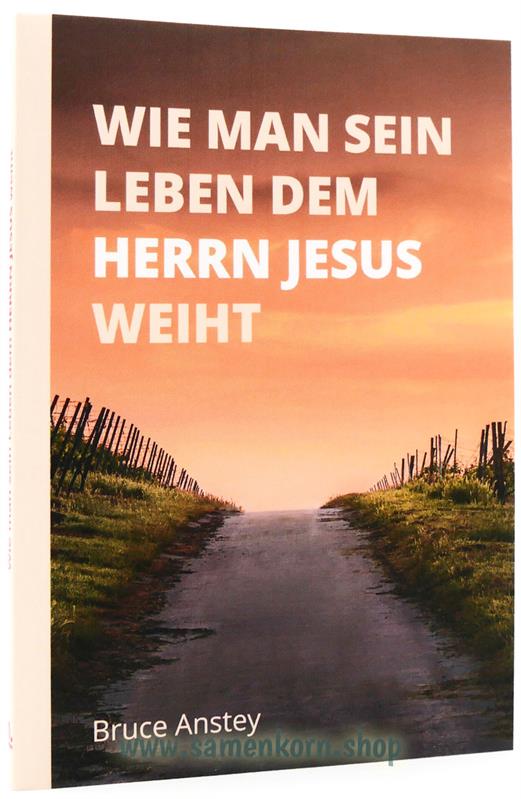 Wie man sein Leben dem Herrn Jesus weiht / Buch