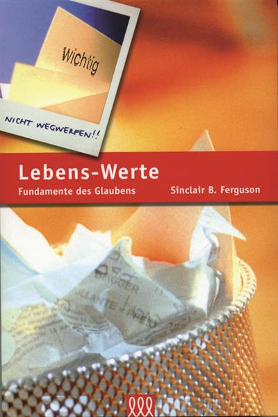 Lebens-Werte / Fundamente des Glaubens /Buch