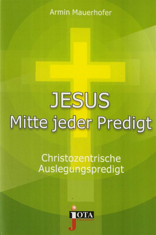 Jesus - Mitte jeder Predigt / Buch