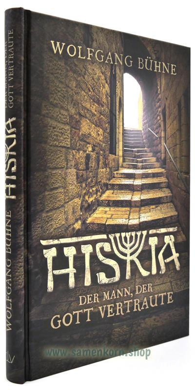 Hiskia, der Mann, der Gott vertraute / Buch