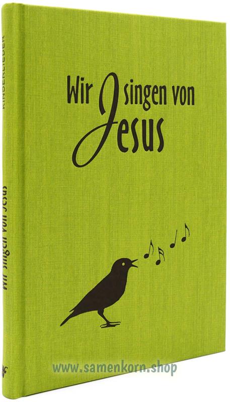 Wir singen von Jesus / Kinderliederbuch ( Noten)