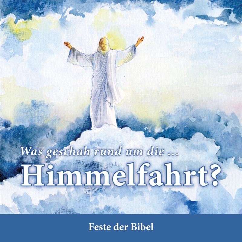 Was geschah rund um die ... Himmelfahrt? / Heft