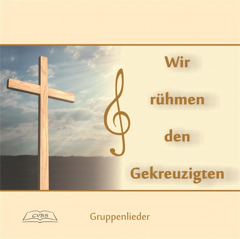 Wir rühmen den Gekreuzigten / CD