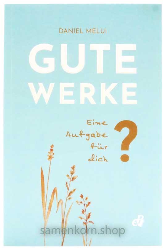 Gute Werke - eine Aufgabe für dich? / Buch