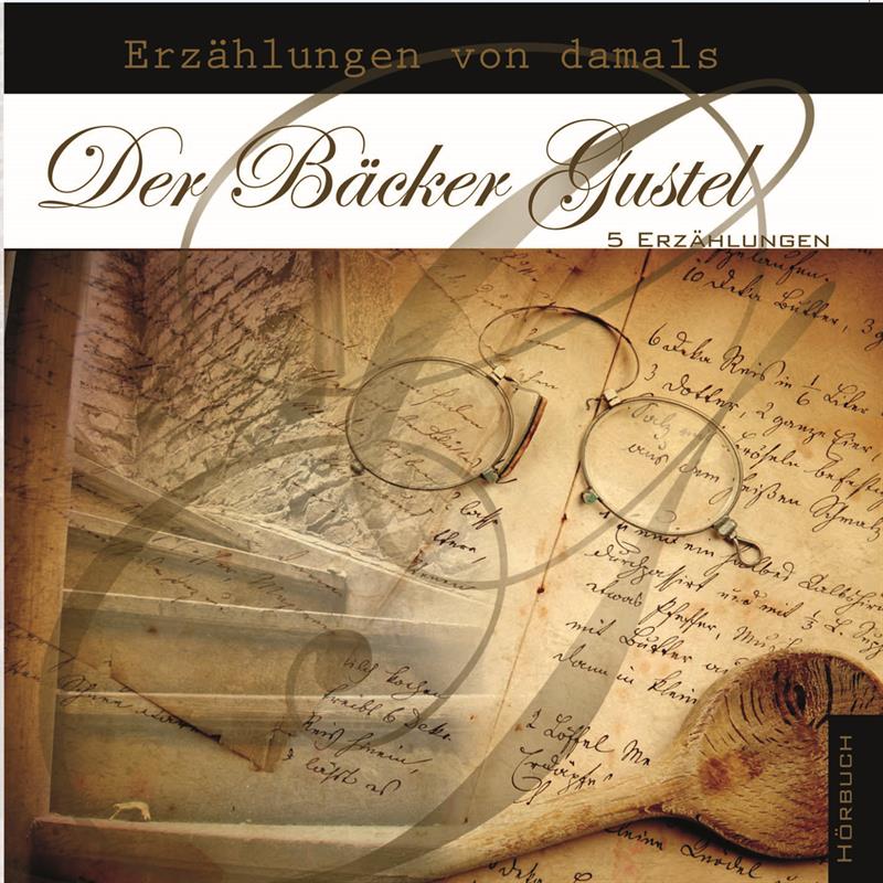 Der Bäcker Gustel / MP3- Hörbuch 