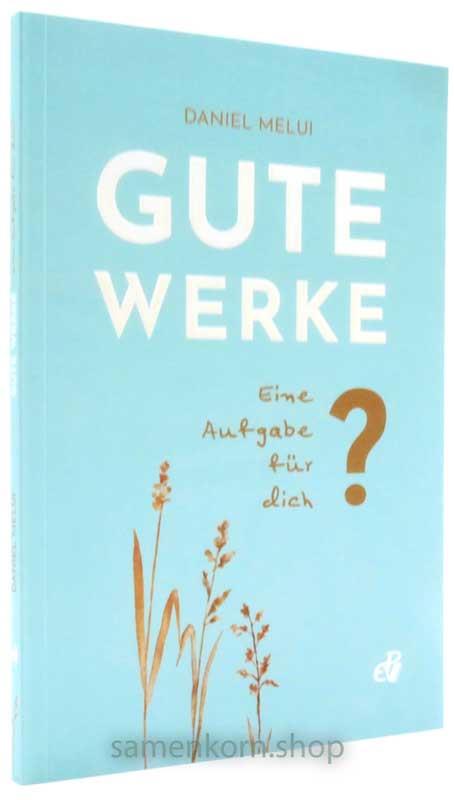 Gute Werke - eine Aufgabe für dich? / Buch