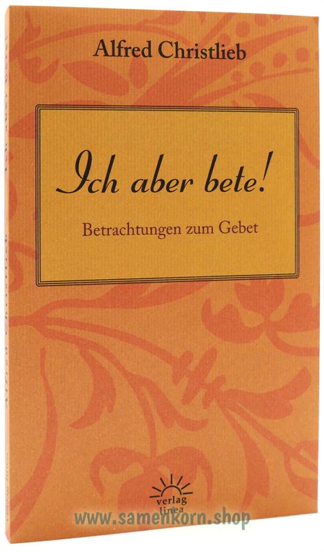 Ich aber bete / Buch