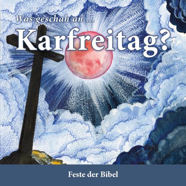 Was geschah an ... Karfreitag? / Heft