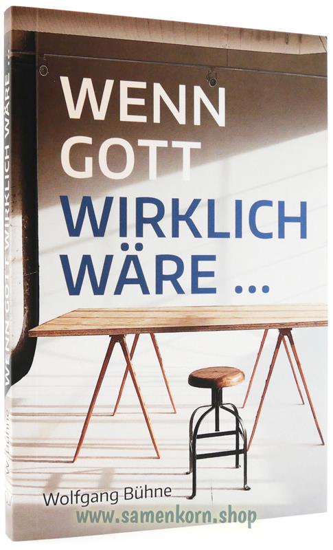 Wenn Gott wirklich wäre / Buch