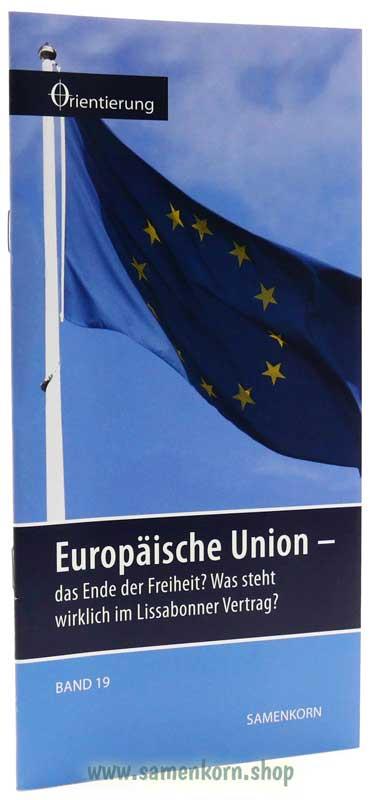 Europäische Union - das Ende der Freiheit, Band 19  Reihe Orientierung / Heft