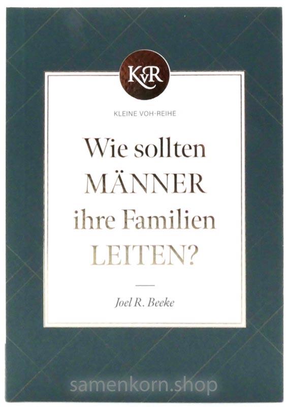 Wie sollten Männer ihre Familien leiten? / Buch