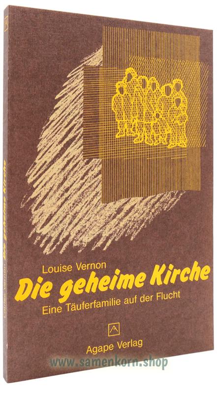 Die geheime Kirche/Eine Täuferfam. auf der Flucht / Buch