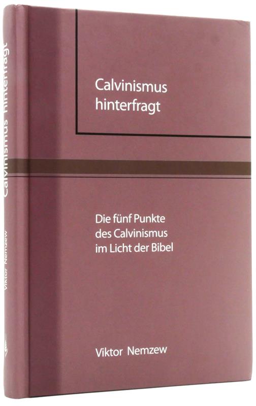 Calvinismus hinterfragt / Buch