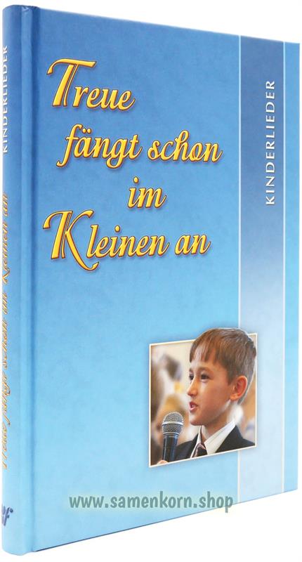 Treue fängt schon im Kleinen an / Liederbuch (Noten)