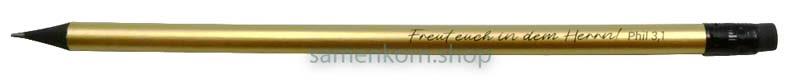 Bleistift mit Radiergummi Metallic "Freut euch..."